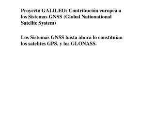 Proyecto GALILEO: Contribución europea a los Sistemas GNSS (Global Nationational Satelite System)