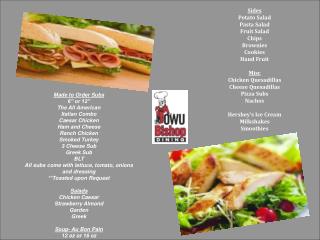 Made to Order Subs 6” or 12” The All American Italian Combo Caesar Chicken Ham and Cheese