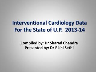 Interventional Cardiology Data For the State of U.P. 2013-14