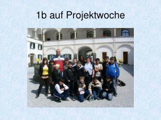 1b auf Projektwoche