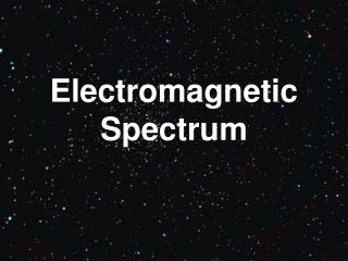 Electromagnetic Spectrum