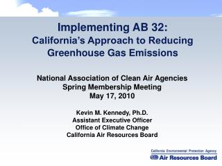 Implementing AB 32: California’s Approach to Reducing Greenhouse Gas Emissions