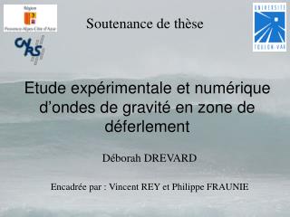 Etude expérimentale et numérique d’ondes de gravité en zone de déferlement