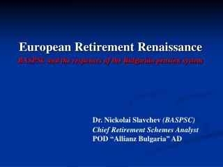 European Retirement Renaissance BASPSC and the responses of the Bulgarian pension system