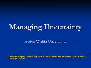 Managing Uncertainty