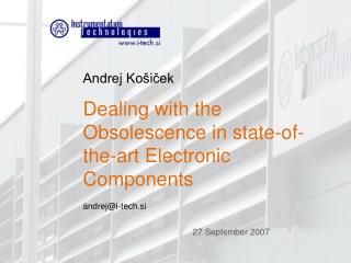 Andrej Košiček Dealing with the Obsolescence in state-of-the-art Electronic Components
