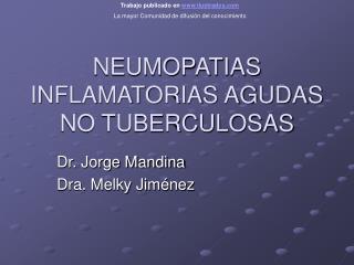 NEUMOPATIAS INFLAMATORIAS AGUDAS NO TUBERCULOSAS