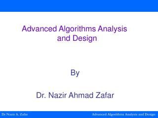 Dr Nazir A. Zafar Advanced Algorithms Analysis and Design