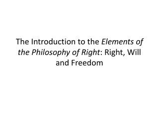 The Introduction to the Elements of the Philosophy of Right : Right, Will and Freedom