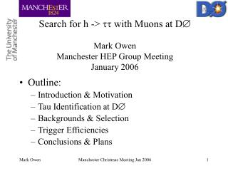 Search for h -&gt;  with Muons at D  Mark Owen Manchester HEP Group Meeting January 2006