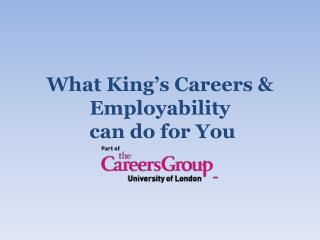 What King’s Careers &amp; Employability can do for You