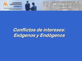 Conflictos de intereses: Exógenos y Endógenos