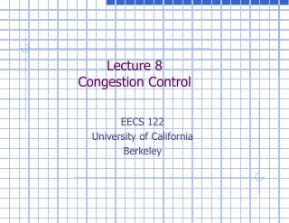 Lecture 8 Congestion Control