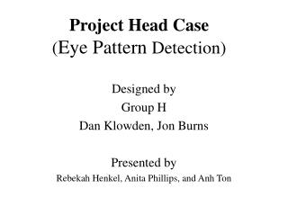 Project Head Case ( Eye Pattern Detection)