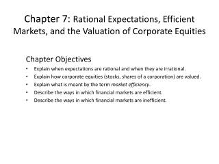 Chapter 7: Rational Expectations, Efficient Markets, and the Valuation of Corporate Equities