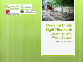 Cuộc thi Đi tìm Ngôi Nhà Xanh / Green Housing Photo Contest