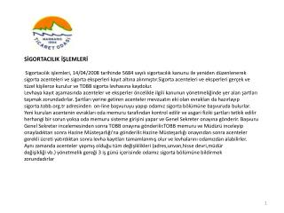 GERÇEK KİŞİ SİGORTA ACENTELERİ İÇİN İSTENEN BELGELER: