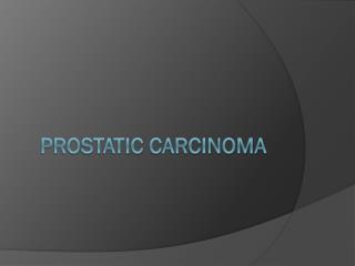 Prostatic Carcinoma