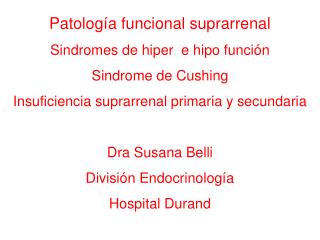 Patología funcional suprarrenal Sindromes de hiper e hipo función Sindrome de Cushing