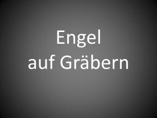 Engel auf Gräbern