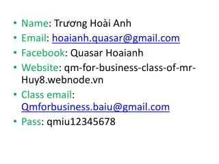Name : Trương Hoài Anh Email : hoaianh.quasar@gmail Facebook : Quasar Hoaianh
