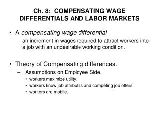 Ch. 8: COMPENSATING WAGE DIFFERENTIALS AND LABOR MARKETS