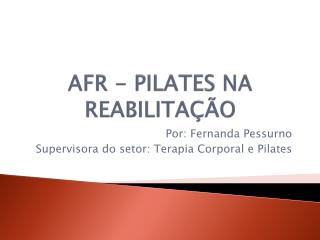 AFR - PILATES NA REABILITAÇÃO