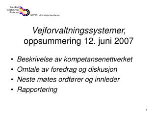 Vejforvaltningssystemer, oppsummering 12. juni 2007