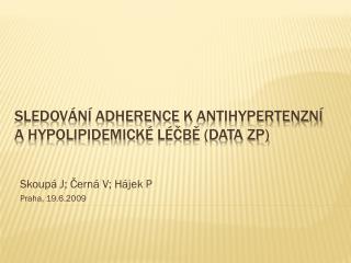 Sledování adherence k  antihypertenzní a hypolipidemické léčbě (data ZP)