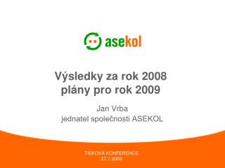 Výsledky za rok 2008 plány pro rok 2009