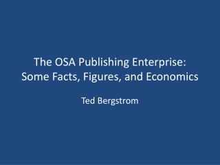 The OSA Publishing Enterprise: Some Facts, Figures, and Economics