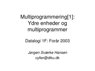 Multiprogrammering[1]: Ydre enheder og multiprogrammer