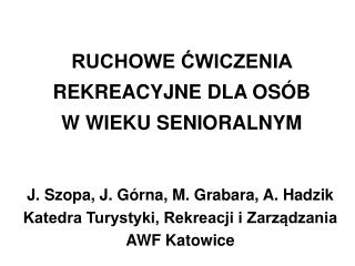 RUCHOWE ĆWICZENIA REKREACYJNE DLA OSÓB W WIEKU SENIORALNYM