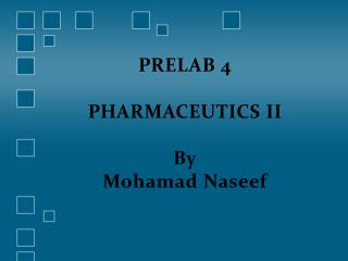 PRELAB 4 PHARMACEUTICS II By Mohamad Naseef