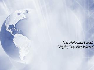 The Holocaust and, “Night,” by Elie Wiesel