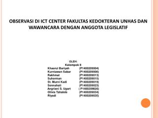 OBSERVASI DI ICT CENTER FAKULTAS KEDOKTERAN UNHAS DAN WAWANCARA DENGAN ANGGOTA LEGISLATIF