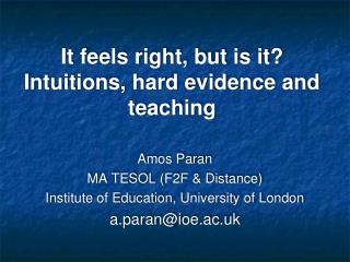 It feels right, but is it? Intuitions, hard evidence and teaching