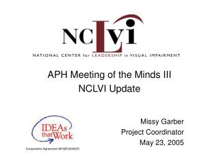APH Meeting of the Minds III NCLVI Update Missy Garber Project Coordinator May 23, 2005