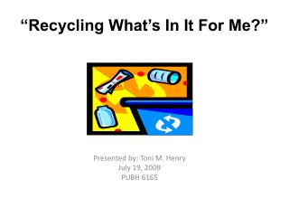 “Recycling What’s In It For Me?”