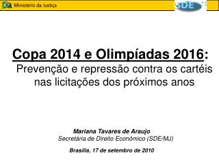 Mariana Tavares de Araujo Secretária de Direito Econômico (SDE/MJ)