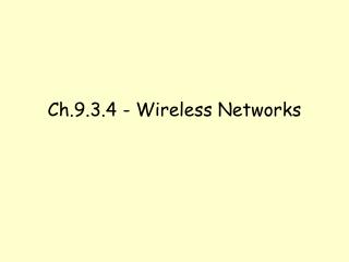 Ch.9.3.4 - Wireless Networks