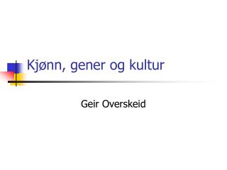 Kjønn, gener og kultur