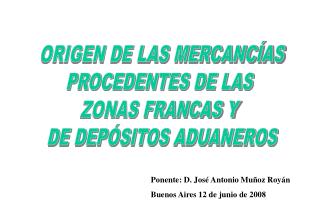 ORIGEN DE LAS MERCANCÍAS PROCEDENTES DE LAS ZONAS FRANCAS Y DE DEPÓSITOS ADUANEROS