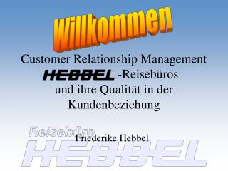 Customer Relationship Management 			-Reisebüros und ihre Qualität in der Kundenbeziehung