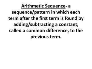 Arithmetic Sequence Formula: a n = a 1 + ( n – 1)d