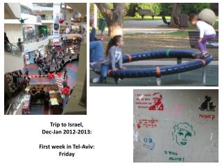Trip to Israel, Dec-Jan 2012-2013: First week in Tel-Aviv: Friday