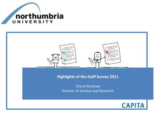 Highlights of the Staff Survey 2011 Cheryl Kershaw Director of Surveys and Research
