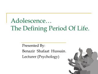 Adolescence… The Defining Period Of Life.