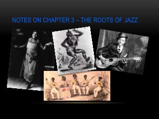 Notes on Chapter 3 – The Roots of Jazz
