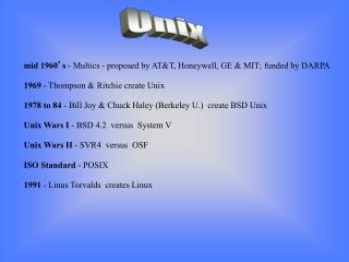 mid 1960 ’ s - Multics - proposed by AT&amp;T, Honeywell, GE &amp; MIT; funded by DARPA